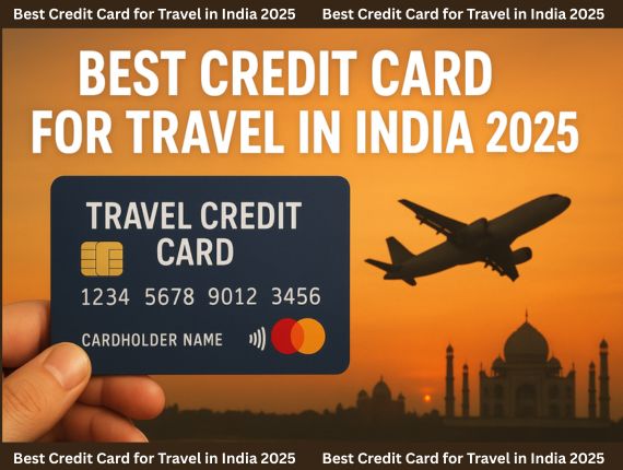 Best Credit Card For Travel In India 2025 - Travel Piq Best Credit Card For Travel In India 2025 - Travel Piq