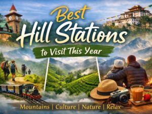 Ultimate Hill Station Checklist Best Hill Stations to Visit This Year